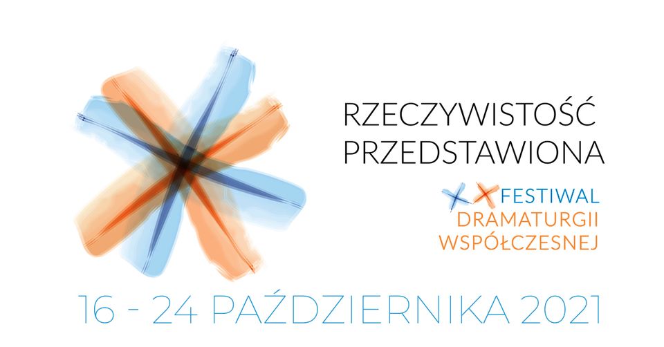 XX Festiwal Dramaturgii Współczesnej „Rzeczywistość Przedstawiona – Zabrze 2021”