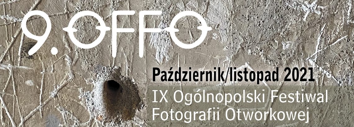 IX Ogólnopolski Festiwal Fotografii Otworkowej – OFFO 2021 – wystawa fotografii Dawida Rycąbla i Jakuba Kaszuby