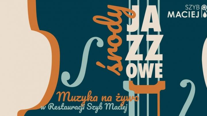 Jazzowe Środy w Szybie Maciej