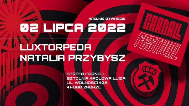 Carnall Festival 2022 – Luxtorpeda i Natalia Przybysz