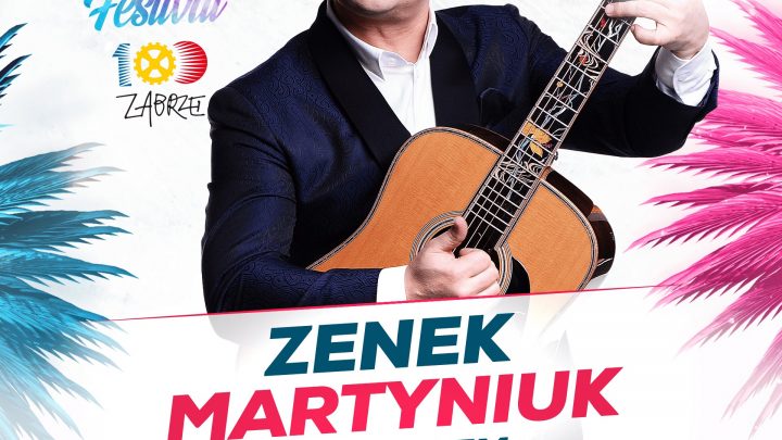 ZABRZE SUMMER FESTIVAL 2022 – Zenon Martyniuk