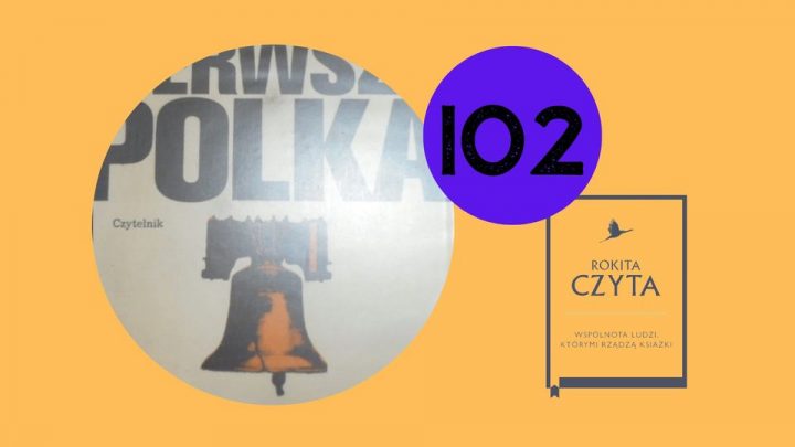 Poczytanie 102. Rokita czyta „Pierwszą polkę” Horsta Bienka