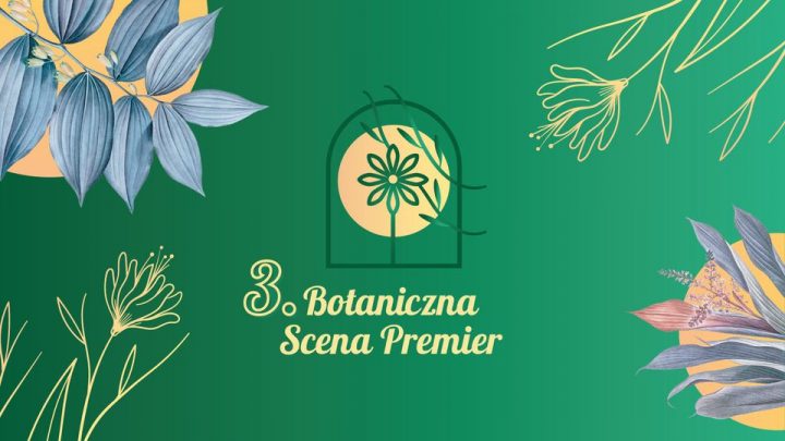 3. Botaniczna Scena Premier
