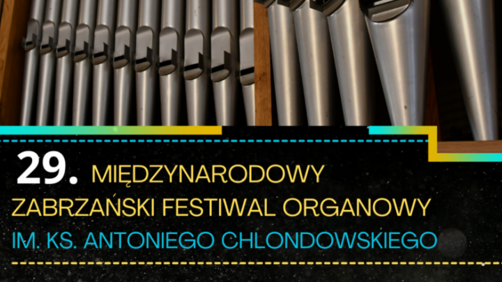 Trwa zabrzański Festiwal Muzyki Organowej