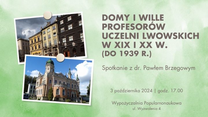 Domy i wille profesorów uczelni lwowskich XIX i XX w (do 1939 r.)