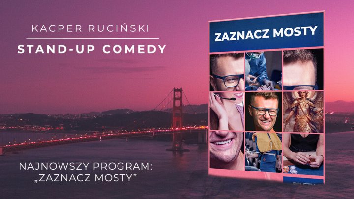 Kacper Ruciński – „Zaznacz Mosty”