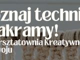 Poznaj techniki makramy. Warsztatownia kreatywnego rozwoju