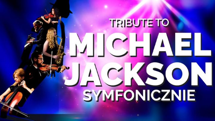 Tribute to Michael Jackson Symfonicznie