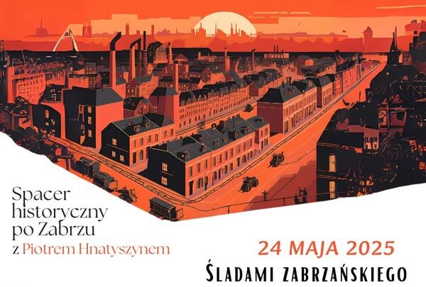 Śladami zabrzańskiego przemysłu