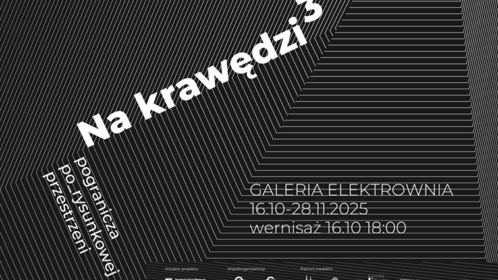 „Na Krawędzi 3. Pogranicza po_rysunkowej przestrzeni.”