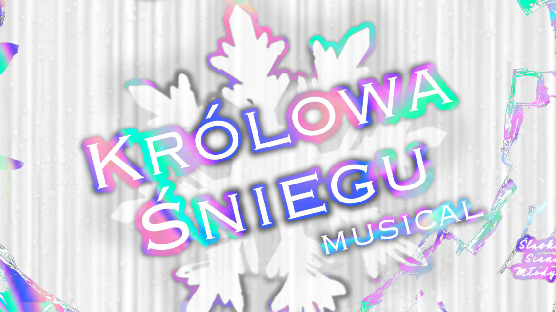 Śląska Scena Młodych: Królowa Śniegu