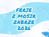 Ferie z MOSiR Zabrze 2026 – aktywna propozycja na zimową przerwę