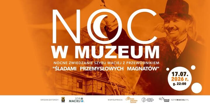 Nocne Zwiedzanie Szybu Maciej w Zabrzu